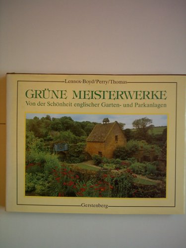 Stock image for Grne Meisterwerke. Von der Schnheit englischer Garten- und Parkanlagen for sale by medimops