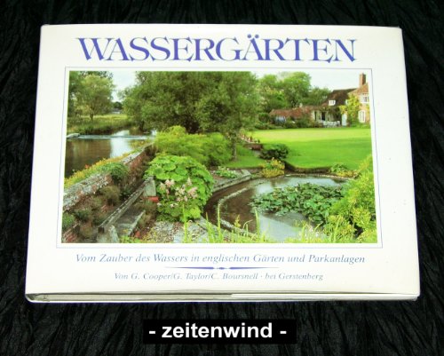 Beispielbild fr Wassergrten. Vom Zauber des Wassers in englischen Grten und Parkanlagen. Aus dem Englischen bersetzt und berarbeitet von Heinz Siedler. zum Verkauf von Antiquariat am St. Vith