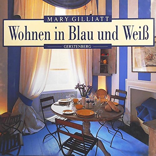 Wohnen in Blau und WeiÃŸ. (9783806720754) by Gilliatt, Mary
