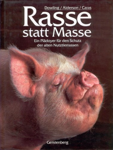 Stock image for Rasse statt Masse. Ein Pldoyer fr den Schutz der alten Nutztierrassen. for sale by Antiquariat Luechinger