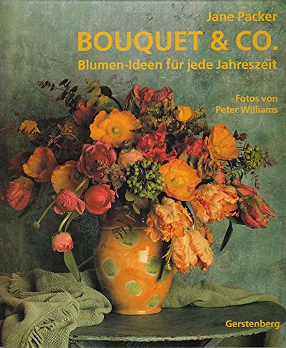 Stock image for Bouquet und Co Blumen Ideen fr jede Jahreszeit for sale by Antiquariat Wortschatz