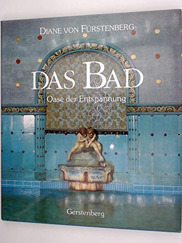 Imagen de archivo de Das Bad. Oase der Entspannung. a la venta por Buchhandlung&Antiquariat Arnold Pascher