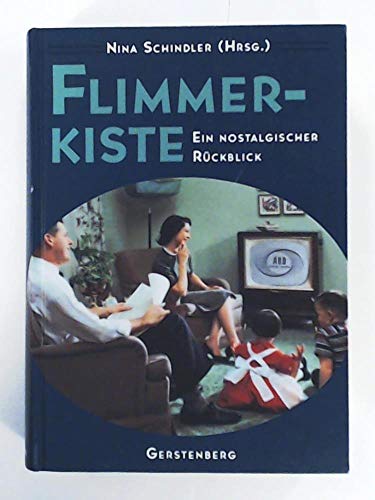 Flimmerkiste. Ein nostalgischer Rückblick.