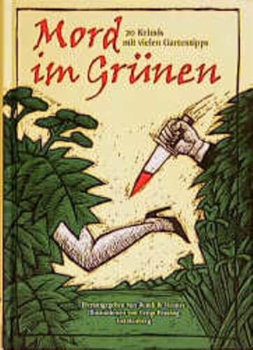 Mord im GrÃ¼nen. 20 Krimis mit vielen Gartentipps. (9783806725193) by Busch, Andrea C.; Heuner, Almuth; Fosshag, Bengt