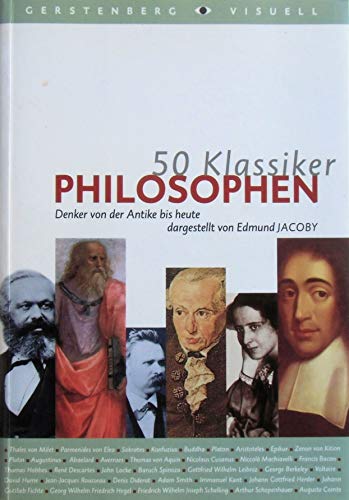 Beispielbild fr Fnfzig Klassiker: Philosophen. Denker von der Antike bis heute. Dargestellt v. Edm. Jacoby, u. Mitarb. v. U. Braun. zum Verkauf von Antiquariat Kai Gro