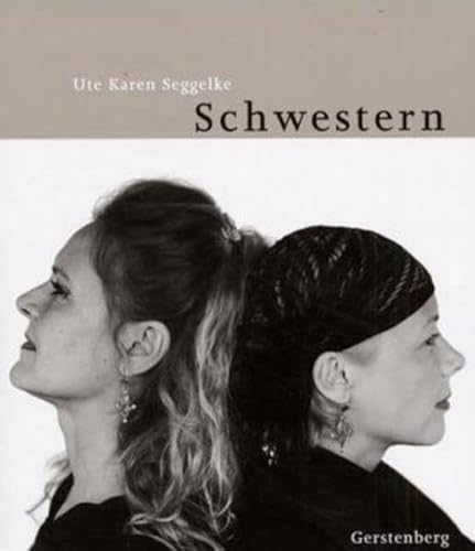 Seggelke:Schwestern - Seggelke, Ute Karen