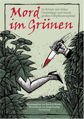 Mord im Grünen: 20 Krimis mit vielen Gartentipps von Heinz Siedler - Busch, Andrea C., Almuth Heuner und Bengt Fosshag