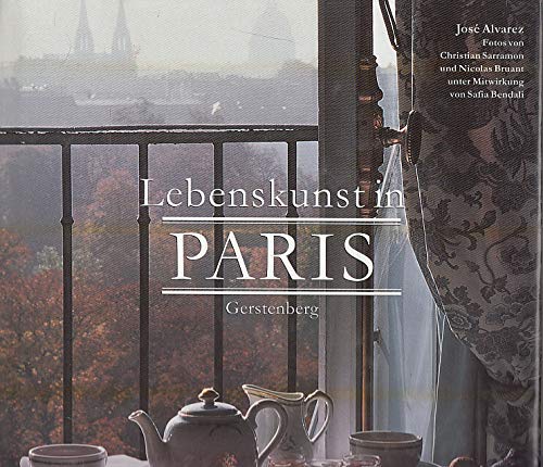 Lebenskunst in Paris. (Mit Fotos von Christian Sarramon u. Nicolas Bruant). (Durchgehend farbig b...