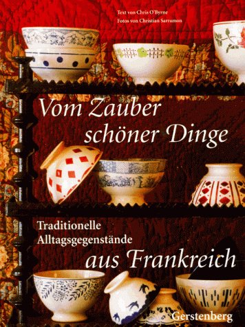 Stock image for Vom Zauber schner Dinge. Traditionelle Alltagsgegenstnde aus Frankreich for sale by medimops