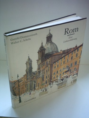 Stock image for Rom. Eine Liebeserklrung. for sale by Antiquariat Hans Hammerstein OHG