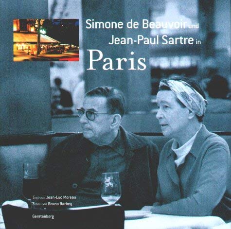 Beispielbild fr Simone de Beauvoir und Jean-Paul Sartre in Paris / aus d. Franz. bers. von Eva Plorin. zum Verkauf von Antiquariat + Buchhandlung Bcher-Quell