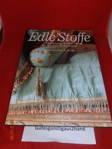 Stock image for Edle Stoffe. Die schne Kunst der textilen Dekoration for sale by medimops