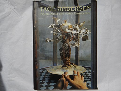 Stock image for Tage Andersen : Florale Kunst und neues Raumgefhl for sale by Jaycey Books