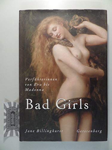 Stock image for Bad Girls. Verführerinnen von Eva bis Madonna for sale by medimops