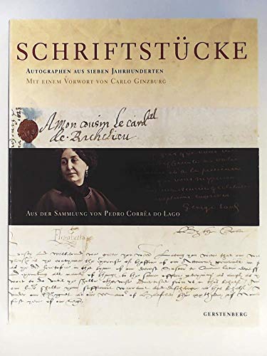 Beispielbild fr Schriftstcke. Autographen aus sieben Jahrhunderten. Aus der Sammlung von Pedro Corra do Lago. Vorw. Carlo Ginzburg. Aus dem Franz. von Eva Plorin und Ilse Strasmann. [Red. Pedro Corra do Lago] zum Verkauf von Mephisto-Antiquariat