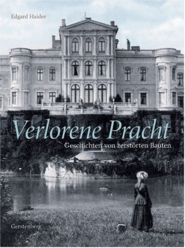 Imagen de archivo de Verlorene Pracht. Geschichten von zerstrten Gebuden a la venta por medimops