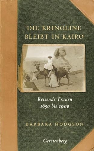 9783806729559: Die Krinoline bleibt in Kairo: Reisende Frauen 1650 bis 1990