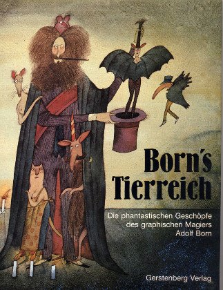 9783806730128: Born's Tierreich. Die phantastischen Geschpfe des graphischen Magiers Adolf Born