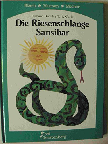 Die Riesenschlange Sansibar. (9783806740523) by Buckley, Richard; Carle, Eric