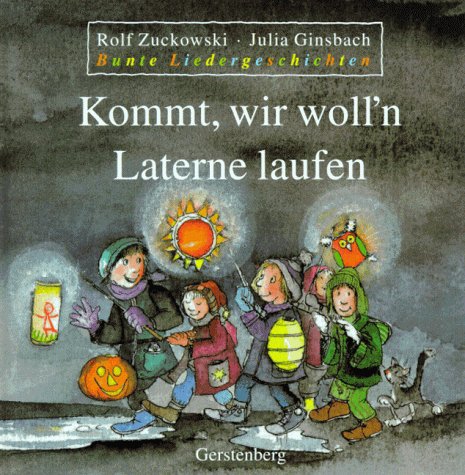 Imagen de archivo de Bunte Liedergeschichten, Kommt, wir woll'n Laterne laufen a la venta por medimops