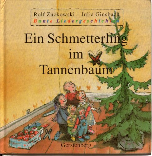 Imagen de archivo de Bunte Liedergeschichten, Ein Schmetterling im Tannenbaum a la venta por medimops