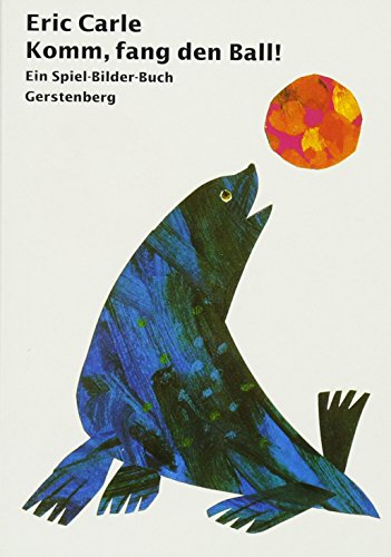 9783806742787: Eric Carle - German: Komm, Fang Den Ball!