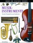 Sehen, Staunen, Wissen: Musikinstrumente. (9783806744064) by Wilhelmi, Margot; Elliot, Jane; Davenport, Vicky