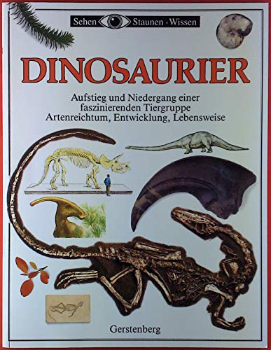 9783806744620: Dinosaurier. Aufstieg und Niedergang einer faszinierenden Tiergruppe - Artenreichtum, Entwicklung, Lebensweise