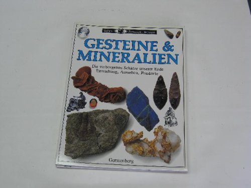 Beispielbild fr Gesteine und Mineralien. Die verborgenen Schtze unserer Erde. Entstehung, Aussehen, Fundorte zum Verkauf von Schueling Buchkurier