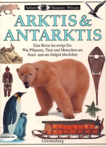 Sehen, Staunen, Wissen: Arktis und Antarktis. (9783806744729) by Taylor, Barbara; Brightling, Geoff