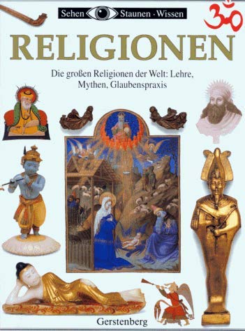 Stock image for Religionen. Die grossen Religionen der Welt, Lehre, Mythen, Glaubenspraxis for sale by medimops