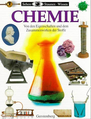 Sehen, Staunen, Wissen: Chemie. Von den Eigenschaften und dem Zusammenwirken der Stoffe. (9783806745023) by Schweikart, Eva; Schweikart, Hans-JÃ¼rgen.; Newmark, Ann.