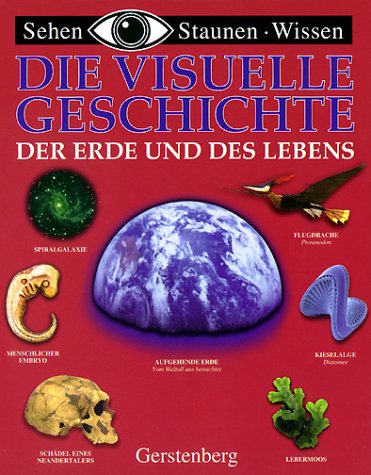 Die visuelle Geschichte der Erde und des Lebens. (9783806745146) by Wilhelmi, Margot; Jacoby, Edmund