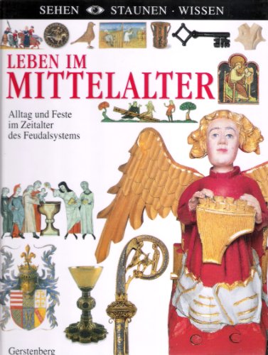 Immagine dell'editore per Leben im Mittelalter. Alltag und Feste im Zeitalter des Feudalsystems venduto da medimops
