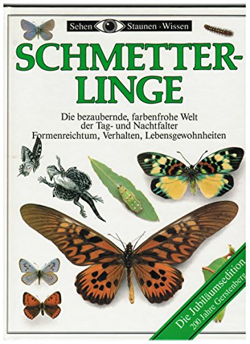 Stock image for Schmetterlinge. Die bezaubernde, farbenfrohe Welt der Tag- und Nachtfalter. Formenreichtum, Verhalten, Lebensgewohnheiten for sale by medimops