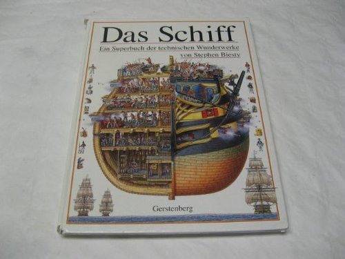 Das Schiff. Ein Superbuch der technischen Wunderwerke. (9783806746808) by Platt, Richard; Biesty, Stephen