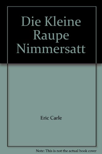 9783806746921: Die Kleine Raupe Nimmersatt