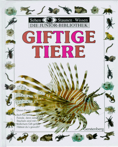 Imagen de archivo de Sehen, Staunen, Wissen: Giftige Tiere. Die Junior- Bibliothek. ( Ab 8 J.) a la venta por medimops