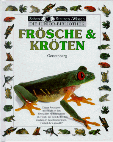 Imagen de archivo de Sehen, Staunen, Wissen: Frsche und Krten. Die Junior- Bibliothek. ( Ab 8 J.) a la venta por medimops