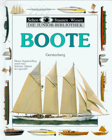 Stock image for Sehen, Staunen, Wissen: Boote. Die Junior- Bibliothek for sale by Wonder Book