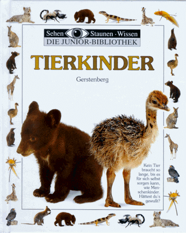 Stock image for Sehen, Staunen, Wissen: Tierkinder. Die Junior- Bibliothek for sale by Versandantiquariat Felix Mcke