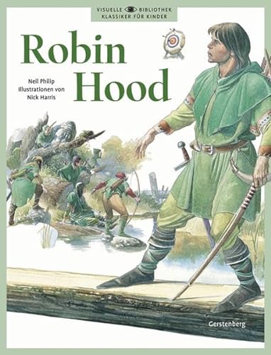 Robin Hood: Der legendÃ¤re Held der UnterdrÃ¼ckten. Seine Geschichte und seine Zeit (9783806747713) by Neil Philip