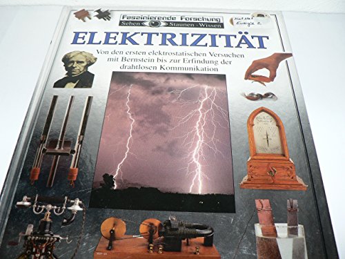 Stock image for Sehen, Staunen, Wissen: Elektrizitt. Faszinierende Forschung for sale by medimops