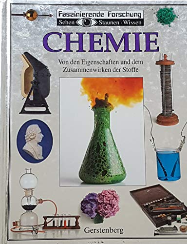 Stock image for Sehen, Staunen, Wissen: Chemie. Von den Eigenschaften und dem Zusammenwirken der Stoffe for sale by medimops