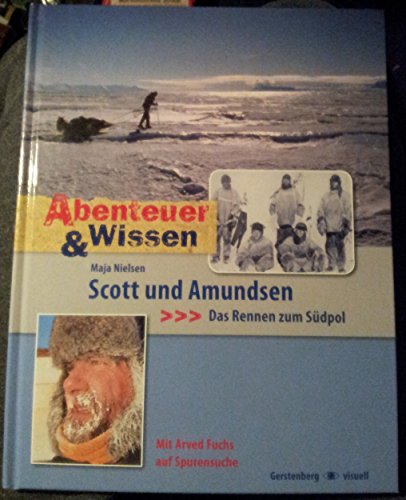 9783806748383: Abenteuer & Wissen. Scott und Amundsen: Das Rennen zum Sdpol. Mit Arved Fuchs auf Spurensuche