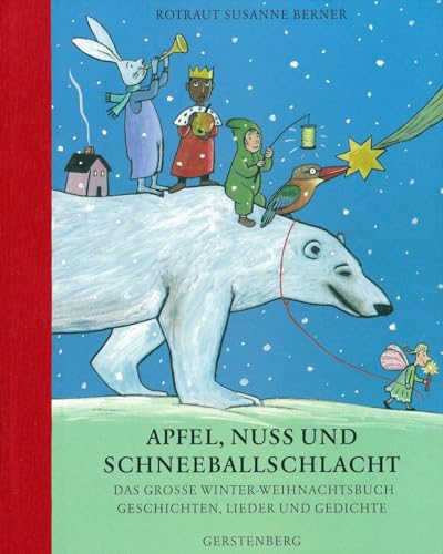 9783806749564: Apfel, Nuss und Schneeballschlacht: Das grosse Winter-Weihnachtsbuch. Geschichten, Lieder und Gedichte