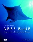 Beispielbild fr Deep Blue : entdecke das Geheimnis der Ozeane. [bers. aus dem Engl. Marion Pausch] zum Verkauf von Wanda Schwrer