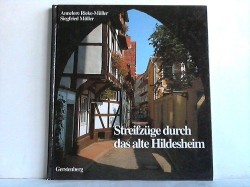 Beispielbild fr Streifzge durch das alte Hildesheim. Kulturgeschichtliche Miniaturen einer deutschen Stadt. zum Verkauf von medimops