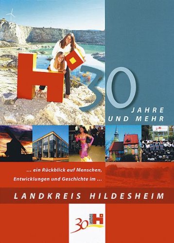 9783806787146: 30 Jahre und mehr...: Ein Rckblick auf Menschen, Entwicklungen und Geschichte im Landkreis Hildesheim