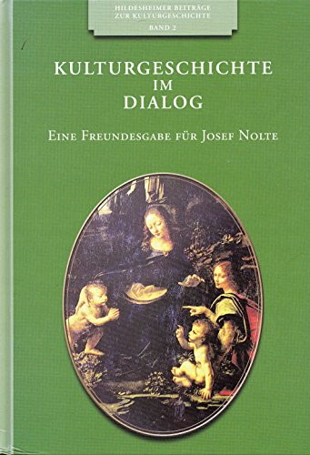 9783806787412: Kulturgeschichte im Dialog. Eine Freundesgabe fr Josef Nolte